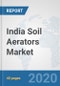 India Soil Aerators Market: Prospects, Trends Analysis, Market Size and Forecasts up to 2025 - Product Thumbnail Image