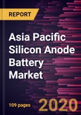 Asia Pacific Silicon Anode Battery Market Forecast to 2027 - COVID-19 Impact and Regional Analysis by Capacity (< 1500 mAh, 1500 mAh- 2500 mAh, and > 2500 mAh); Application (Automotive, Consumer Electronics, Medical Devices, Energy & Power, Industrial, and Others); and Country- Product Image