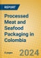 Processed Meat and Seafood Packaging in Colombia - Product Thumbnail Image