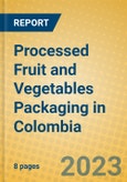 Processed Fruit and Vegetables Packaging in Colombia- Product Image