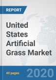 United States Artificial Grass Market: Prospects, Trends Analysis, Market Size and Forecasts up to 2025- Product Image