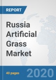 Russia Artificial Grass Market: Prospects, Trends Analysis, Market Size and Forecasts up to 2025- Product Image