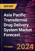 Asia Pacific Transdermal Drug Delivery System Market Forecast to 2030 - Regional Analysis - by Type, Application, and Distribution Channel- Product Image