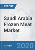 Saudi Arabia Frozen Meat Market: Prospects, Trends Analysis, Market Size and Forecasts up to 2025- Product Image