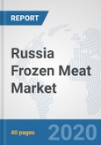 Russia Frozen Meat Market: Prospects, Trends Analysis, Market Size and Forecasts up to 2025- Product Image