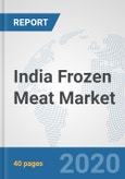 India Frozen Meat Market: Prospects, Trends Analysis, Market Size and Forecasts up to 2025- Product Image