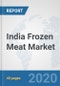 India Frozen Meat Market: Prospects, Trends Analysis, Market Size and Forecasts up to 2025 - Product Thumbnail Image