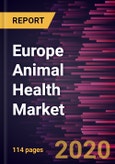 Europe Animal Health Market to 2027 - Regional Analysis and Forecasts by Product (Prescription, and Non-Prescription); Animal Type (Production Animal, Companion Animal); Country - Regional Analysis and Market Forecasts by Product, Animal Type and End User- Product Image