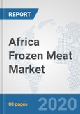 Africa Frozen Meat Market: Prospects, Trends Analysis, Market Size and Forecasts up to 2025- Product Image