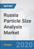 Russia Particle Size Analysis Market: Prospects, Trends Analysis, Market Size and Forecasts up to 2025- Product Image
