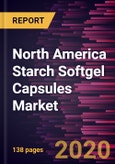 North America Starch Softgel Capsules Market Forecast to 2027 - Covid-19 Impact and Analysis - by Application (Pharmaceutical, Health Supplements, Others); Distribution Channel (Supermarket and Hypermarket, Pharmacy and Drugstore, Online Provider)- Product Image
