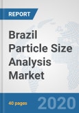Brazil Particle Size Analysis Market: Prospects, Trends Analysis, Market Size and Forecasts up to 2025- Product Image