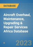 Aircraft Overhaul, Maintenance, Upgrading & Repair Services Africa Database- Product Image
