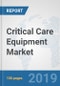 Critical Care Equipment Market: Global Industry Analysis, Trends, Market Size, and Forecasts up to 2025 - Product Thumbnail Image
