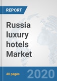 Russia luxury hotels Market: Prospects, Trends Analysis, Market Size and Forecasts up to 2025- Product Image