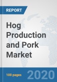 Hog Production and Pork Market: Global Industry Analysis, Trends, Market Size, and Forecasts up to 2025- Product Image