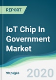 IoT Chip In Government Market - Forecasts from 2020 to 2025- Product Image