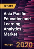 Asia Pacific Education and Learning Analytics Market Forecast to 2027 - COVID-19 Impact and Analysis - by Component, Application, and End User and Country- Product Image