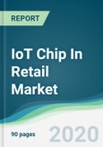 IoT Chip In Retail Market - Forecasts from 2020 to 2025- Product Image
