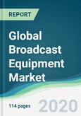 Global Broadcast Equipment Market - Forecasts from 2020 to 2025- Product Image