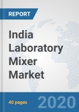 India Laboratory Mixer Market: Prospects, Trends Analysis, Market Size and Forecasts up to 2025- Product Image