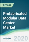 Prefabricated Modular Data Center Market - Forecasts from 2020 to 2025- Product Image