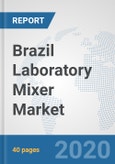 Brazil Laboratory Mixer Market: Prospects, Trends Analysis, Market Size and Forecasts up to 2025- Product Image