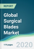 Global Surgical Blades Market - Forecasts from 2020 to 2025- Product Image