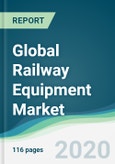 Global Railway Equipment Market - Forecasts from 2020 to 2025- Product Image