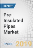 Pre-Insulated Pipes Market by Installation (Below Ground & Above Ground), End-use Industry (District Heating & Cooling, Oil & Gas, Infrastructure & Utility), and Region (Europe, North America, APAC, MEA, South America) - Global Forecast to 2024- Product Image