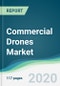 Commercial Drones Market - Forecasts from 2020 to 2025 - Product Thumbnail Image