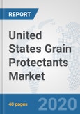 United States Grain Protectants Market: Prospects, Trends Analysis, Market Size and Forecasts up to 2025- Product Image