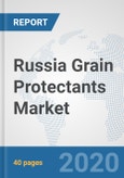 Russia Grain Protectants Market: Prospects, Trends Analysis, Market Size and Forecasts up to 2025- Product Image