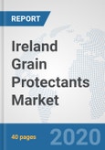 Ireland Grain Protectants Market: Prospects, Trends Analysis, Market Size and Forecasts up to 2025- Product Image