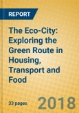 The Eco-City: Exploring the Green Route in Housing, Transport and Food- Product Image