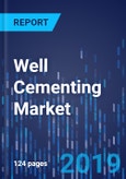 Well Cementing Market by Service Type, by Well Type, by Application, by Geography Global Market Size, Share, Development, Growth, and Demand Forecast, 2014-2024- Product Image