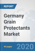 Germany Grain Protectants Market: Prospects, Trends Analysis, Market Size and Forecasts up to 2025- Product Image