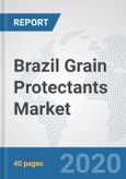Brazil Grain Protectants Market: Prospects, Trends Analysis, Market Size and Forecasts up to 2025- Product Image