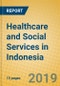Healthcare and Social Services in Indonesia - Product Thumbnail Image
