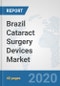 Brazil Cataract Surgery Devices Market: Prospects, Trends Analysis, Market Size and Forecasts up to 2025 - Product Thumbnail Image