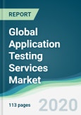 Global Application Testing Services Market - Forecasts from 2020 to 2025- Product Image
