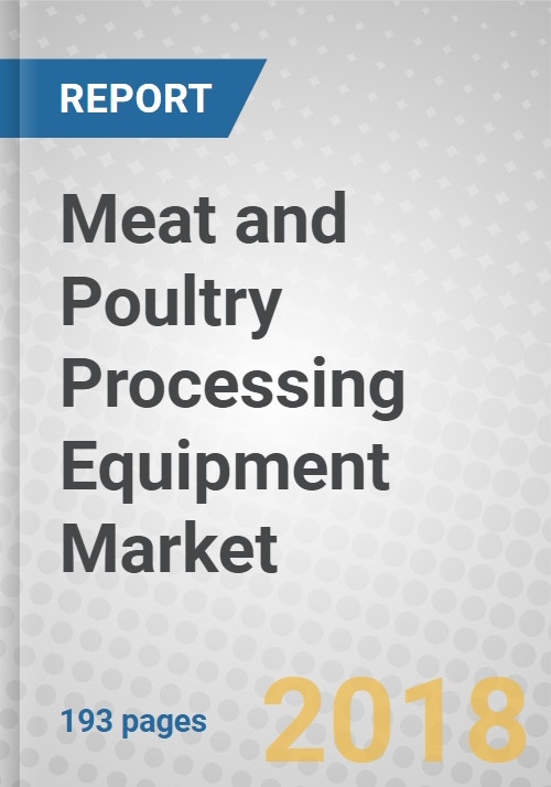Meat and Poultry Processing Equipment Global Markets Through 2022