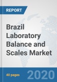 Brazil Laboratory Balance and Scales Market: Prospects, Trends Analysis, Market Size and Forecasts up to 2025- Product Image