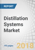 Distillation Systems Market by Technique, Application, Operation, Component, Type, Process, and Region - Global Forecast to 2023- Product Image