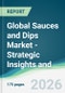 Global Sauces and Dips Market - Strategic Insights and Forecasts (2026-2031) - Product Thumbnail Image