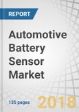 Automotive Battery Sensor Market by Voltage Type (12V, 24V, and 48V), Communication Technology (LIN and CAN), Hybrid Vehicle (HEV and PHEV), Vehicle Type (Passenger Car, LCV and HCV), and Region - Global Forecast to 2025- Product Image