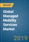 Global Managed Mobility Services Market Research and Forecast, 2019-2025 - Product Thumbnail Image