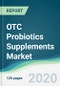 OTC Probiotics Supplements Market - Forecasts from 2020 to 2025 - Product Thumbnail Image