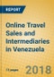 Online Travel Sales and Intermediaries in Venezuela - Product Thumbnail Image