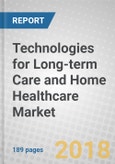 Technologies for Long-term Care and Home Healthcare: Global Markets- Product Image